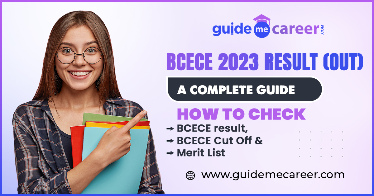 BCECE 2023 Result (Out): A Complete Guide: How to check BCECE result, BCECE Cut Off & Merit List